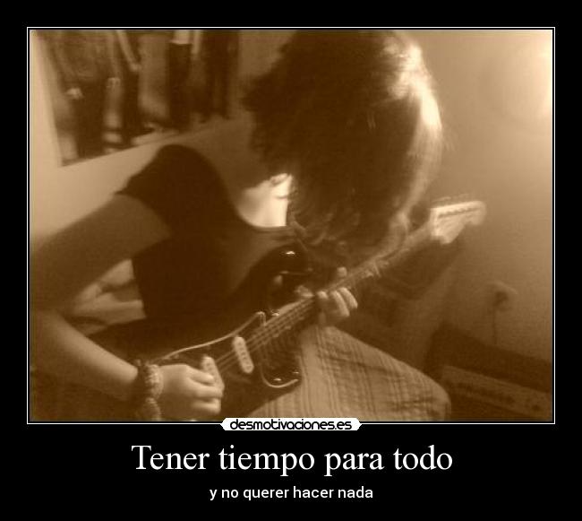 Tener tiempo para todo -