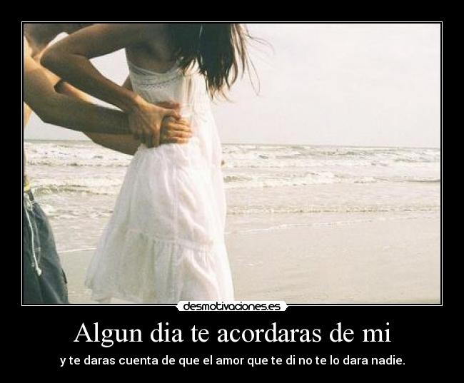 Algun dia te acordaras de mi - 