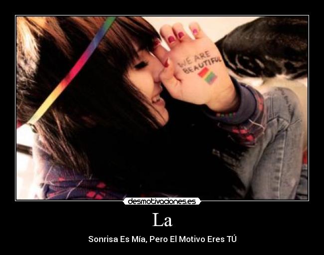 La - Sonrisa Es Mía, Pero El Motivo Eres TÚ