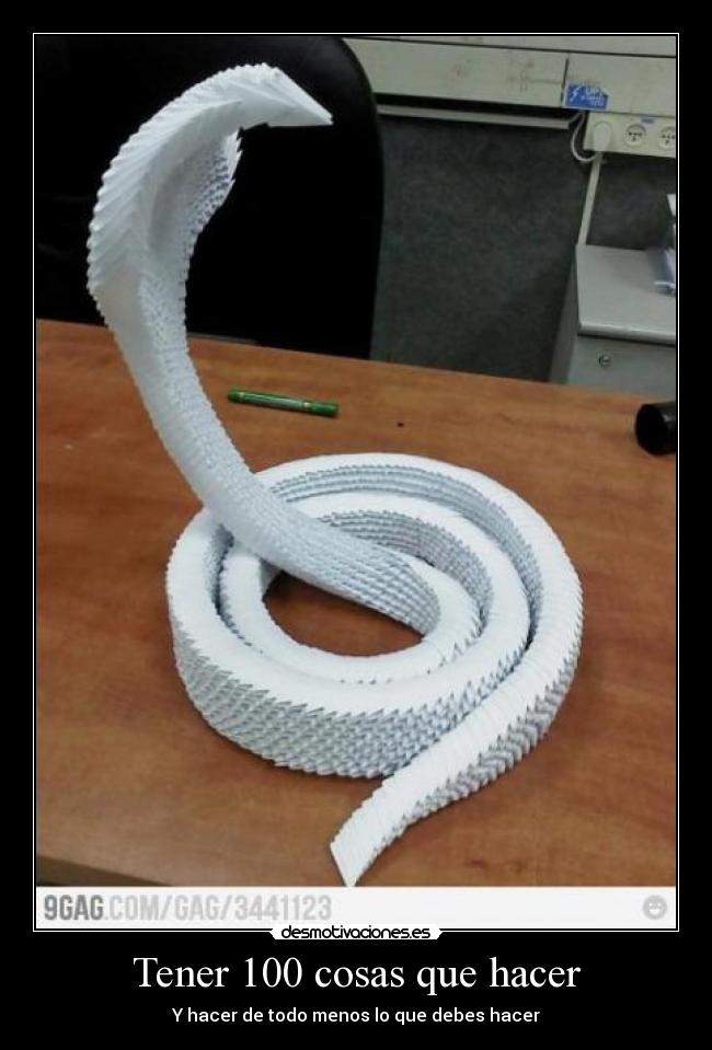 Tener 100 cosas que hacer - Y hacer de todo menos lo que debes hacer