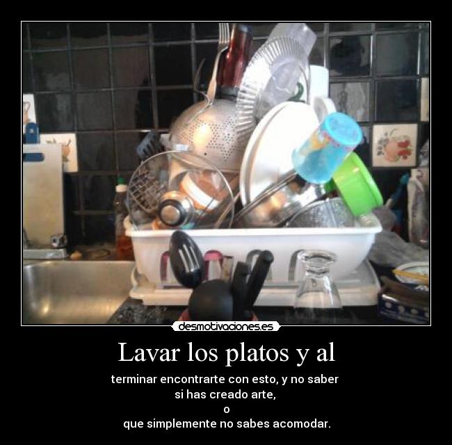 Lavar los platos y al -