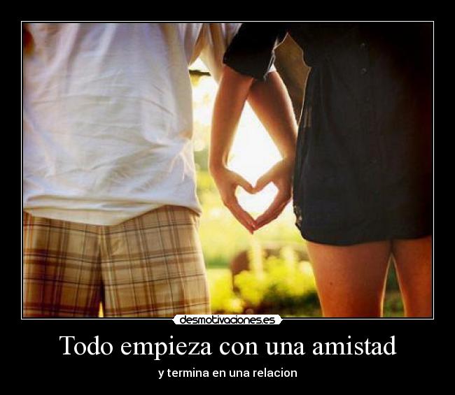 Todo empieza con una amistad - y termina en una relacion