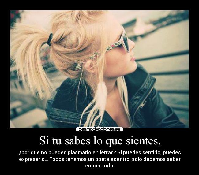 Si tu sabes lo que sientes, - 