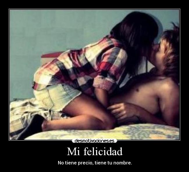 Mi felicidad -