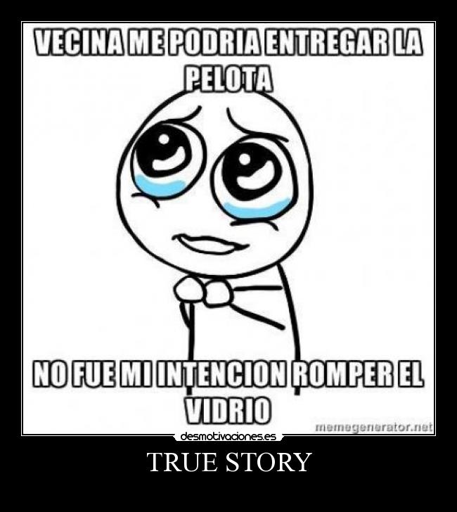 TRUE STORY -