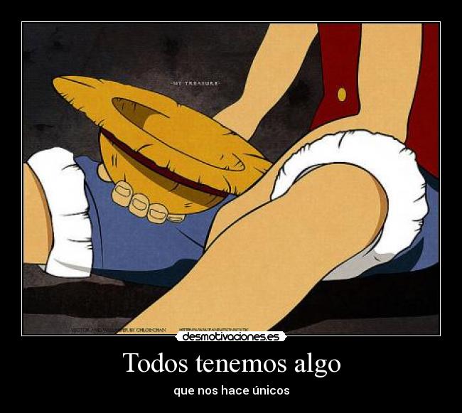 Todos tenemos algo - que nos hace únicos