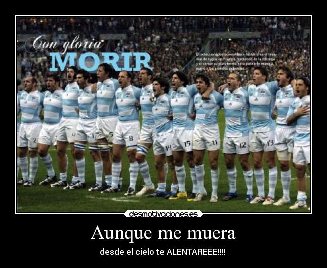 Aunque me muera - desde el cielo te ALENTAREEE!!!! ♥