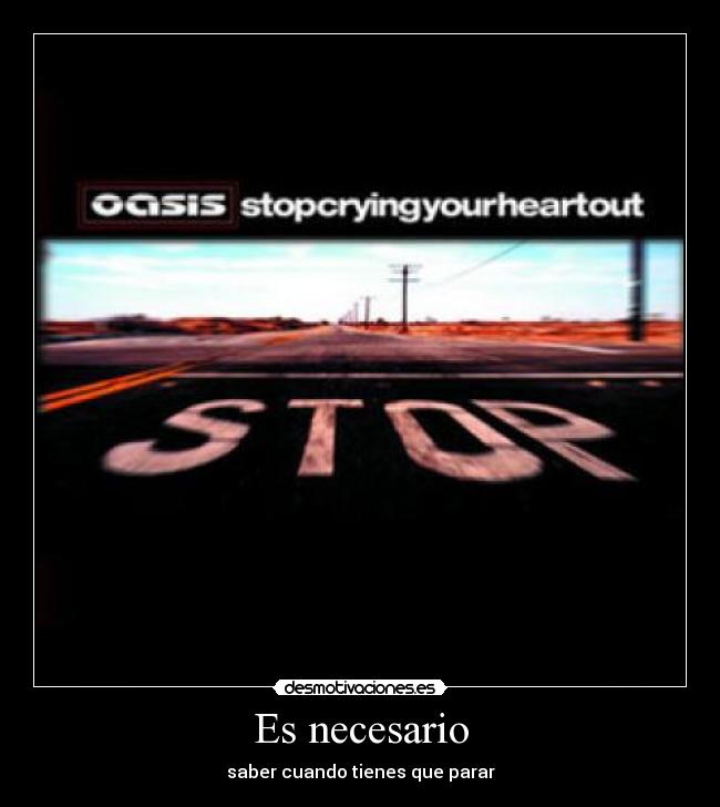 Es necesario - saber cuando tienes que parar
