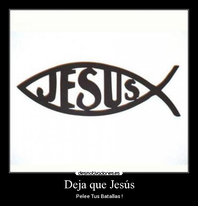 Deja que Jesús - Pelee Tus Batallas !