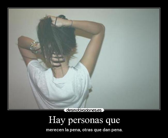 Hay personas que -