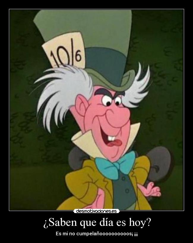 ¿Saben que día es hoy? -