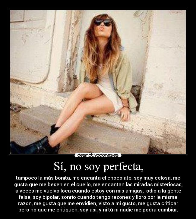Sí, no soy perfecta, - 