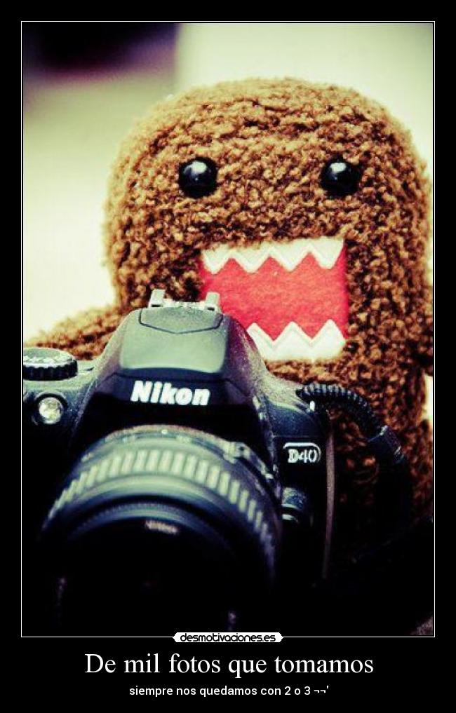 De mil fotos que tomamos -