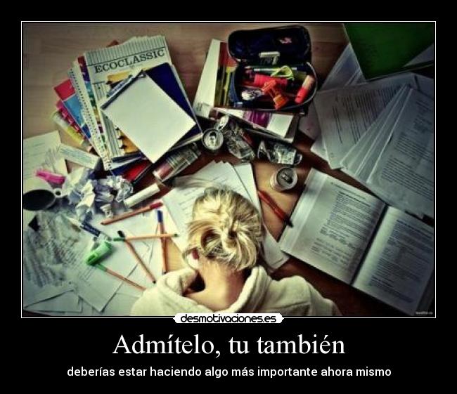 Admítelo, tu también -