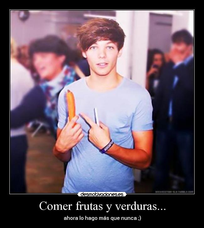 Comer frutas y verduras... - ahora lo hago más que nunca ;)