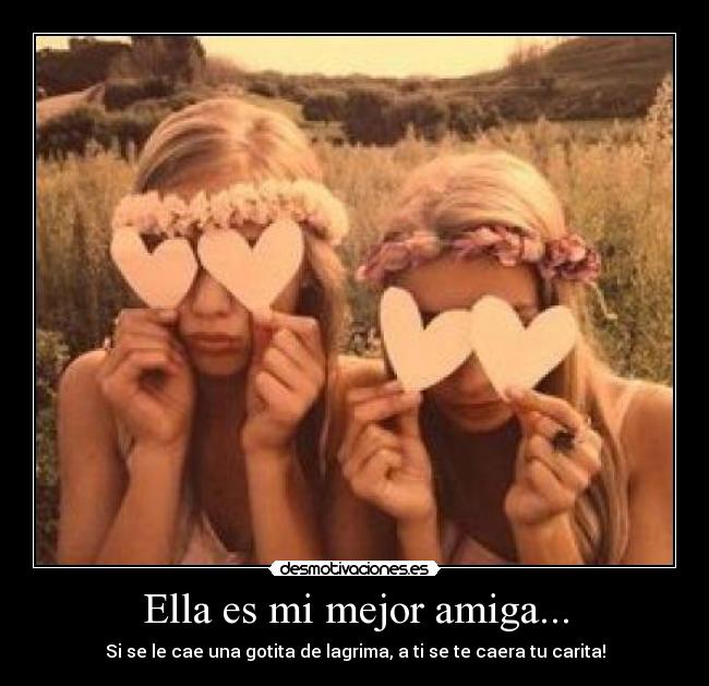 Ella es mi mejor amiga... - 