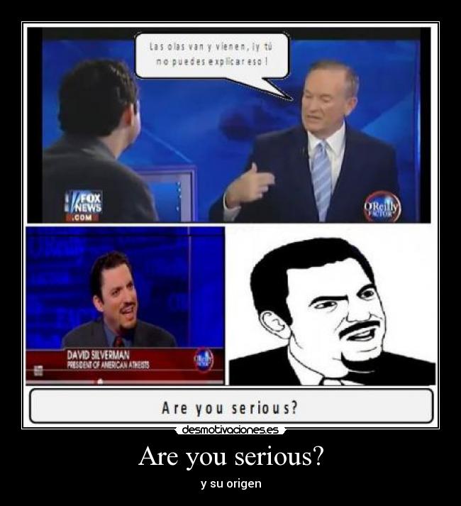 Are you serious? - y su origen