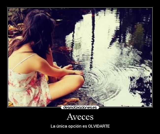 Aveces - La única opción es OLVIDARTE
