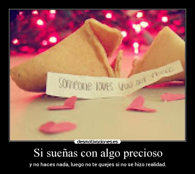 Si sueñas con algo precioso -
