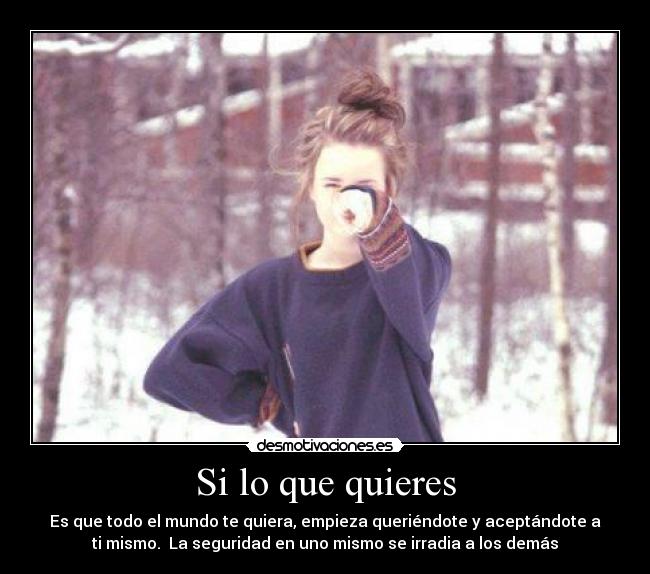 Si lo que quieres -