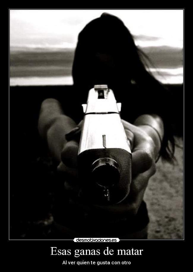 Esas ganas de matar - 