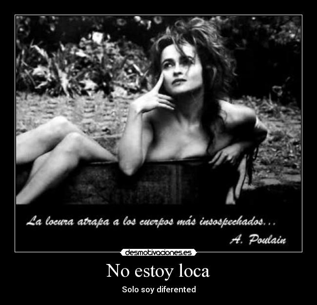 No estoy loca - Solo soy diferented