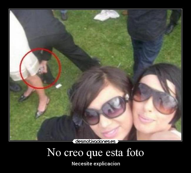 No creo que esta foto - Necesite explicacion
