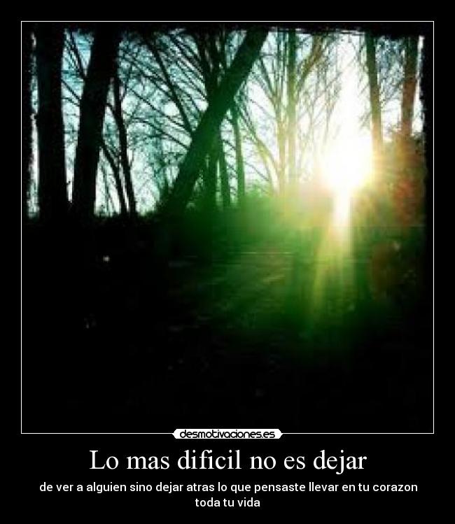 Lo mas dificil no es dejar - 