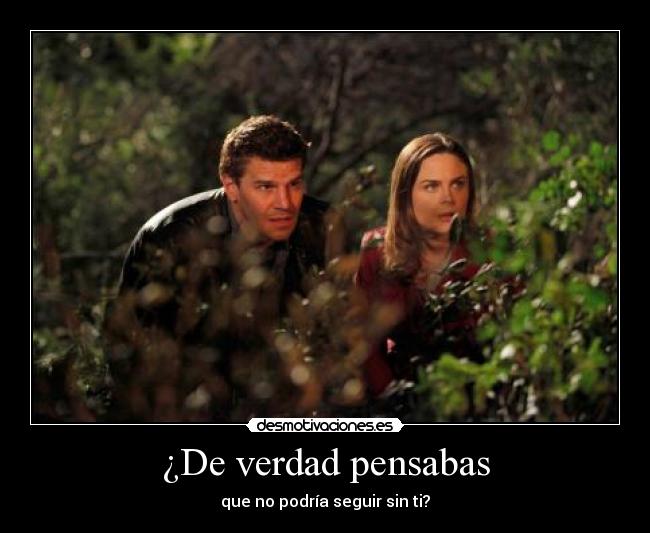 ¿De verdad pensabas -