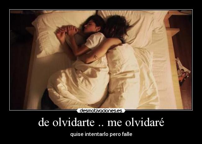 de olvidarte .. me olvidaré - 