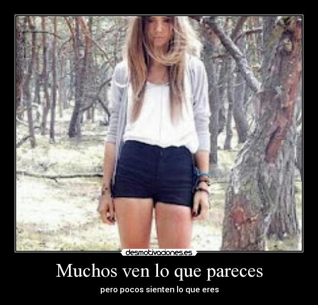 Muchos ven lo que pareces - 