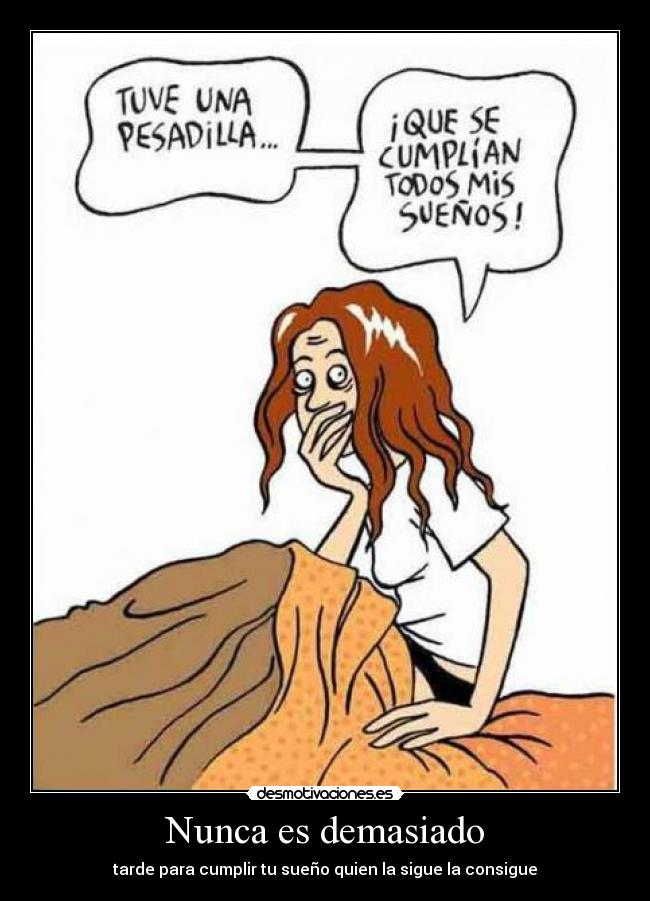 Nunca es demasiado -