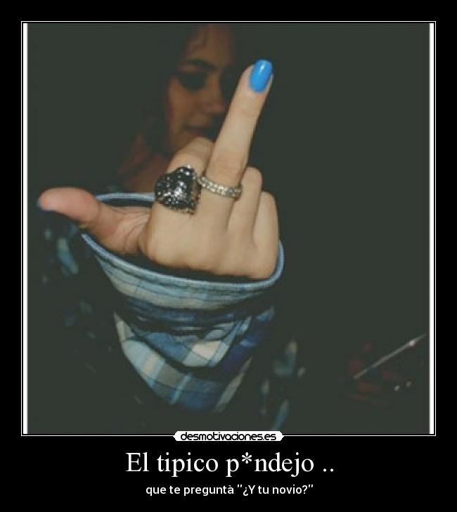 El tipico p*ndejo .. -
