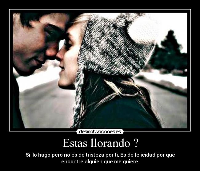 Estas llorando ? - 
