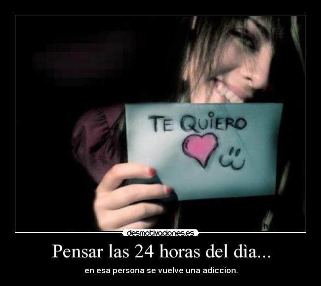 Pensar las 24 horas del dìa... -