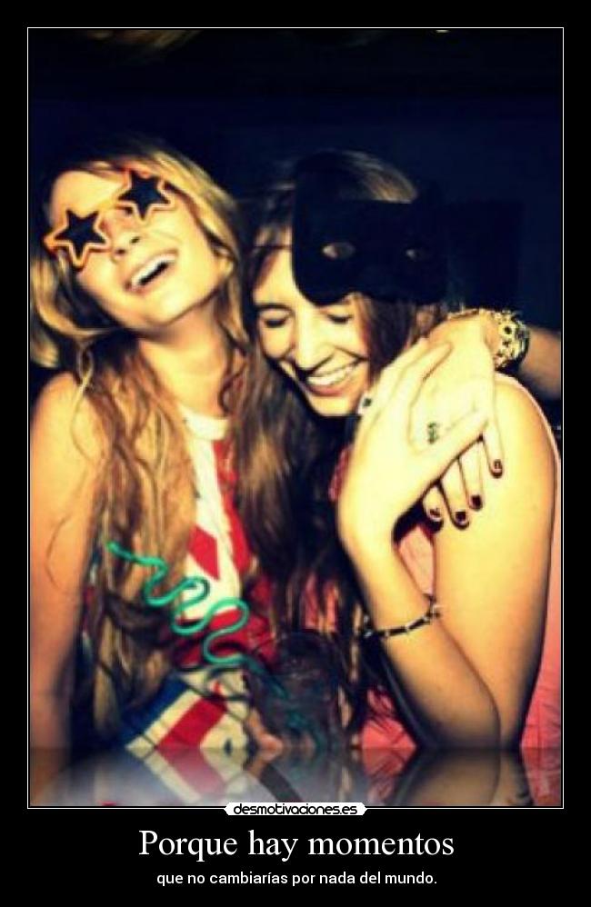 Porque hay momentos -