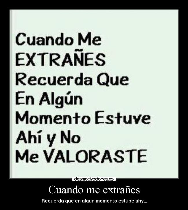 Cuando me extrañes - Recuerda que en algun momento estube ahy...