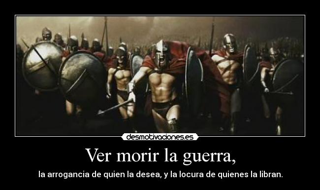 Ver morir la guerra, - 