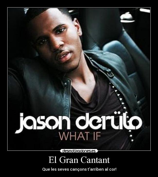 El Gran Cantant - Que les seves cançons tarriben al cor!