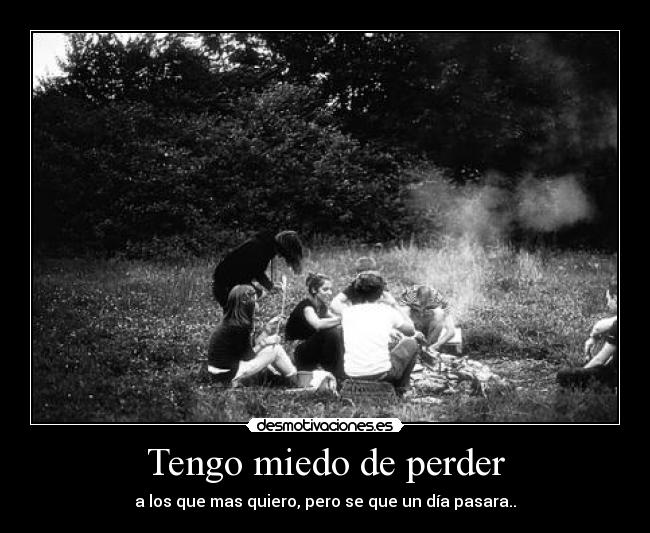 Tengo miedo de perder -