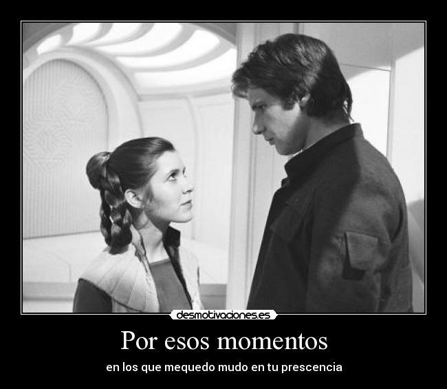 Por esos momentos -