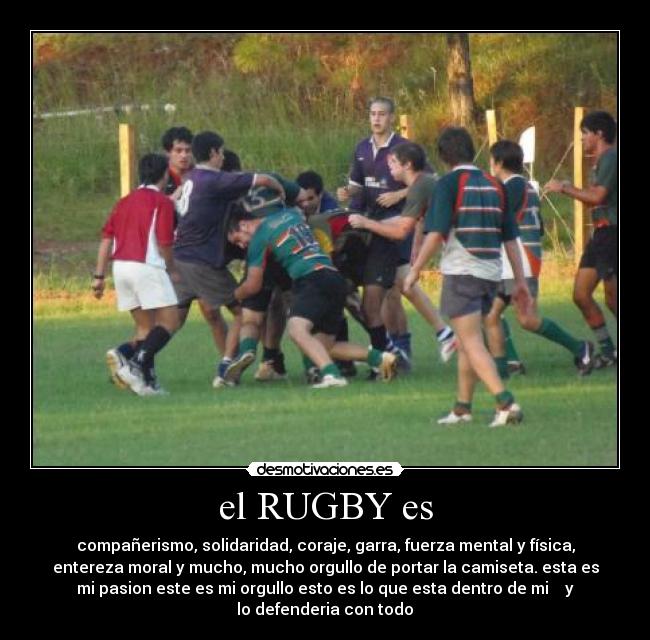 el RUGBY es - compañerismo, solidaridad, coraje, garra, fuerza mental y física,
entereza moral y mucho, mucho orgullo de portar la camiseta. esta es
mi pasion este es mi orgullo esto es lo que esta dentro de mi ♥♥ y
lo defenderia con todo♥
