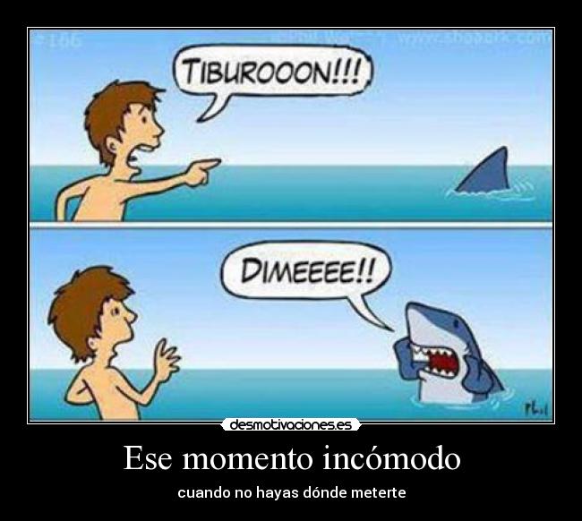 Ese momento incómodo -
