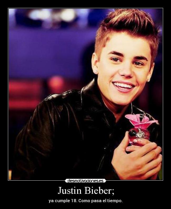 Justin Bieber; -