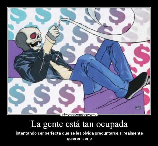 La gente está tan ocupada -