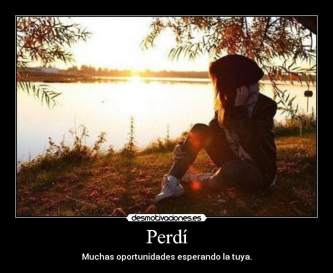Perdí - Muchas oportunidades esperando la tuya.