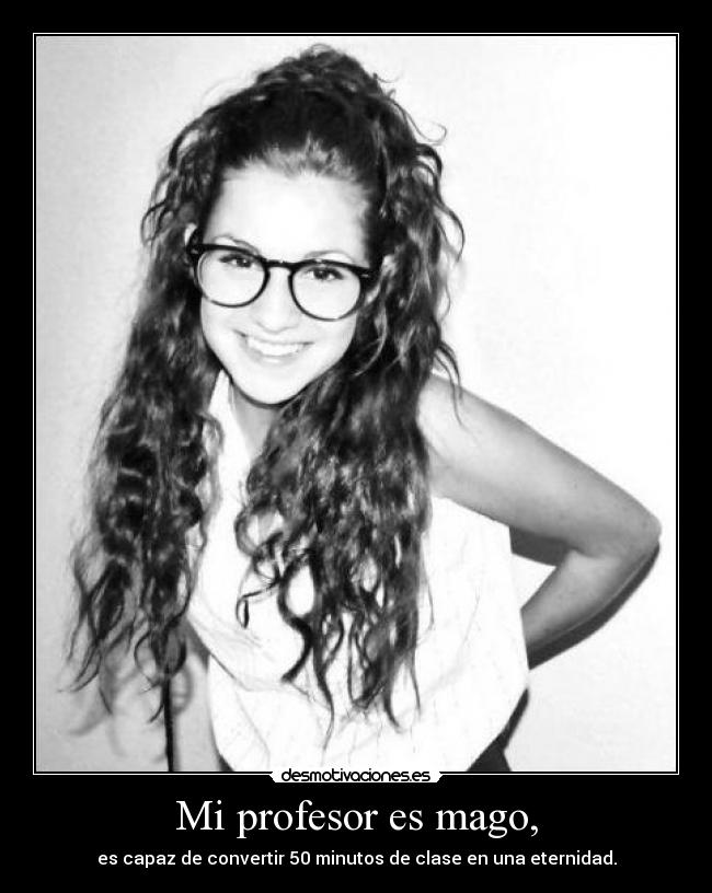 Mi profesor es mago, -