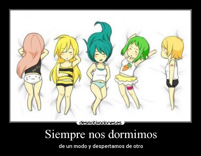 Siempre nos dormimos - de un modo y despertamos de otro