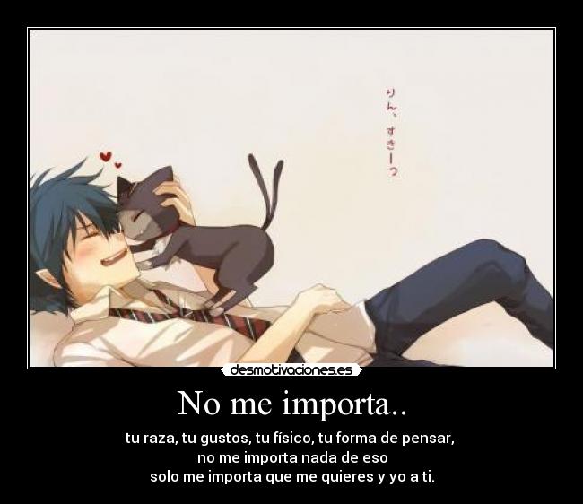 No me importa.. -