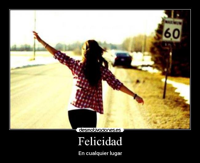 Felicidad - En cualquier lugar